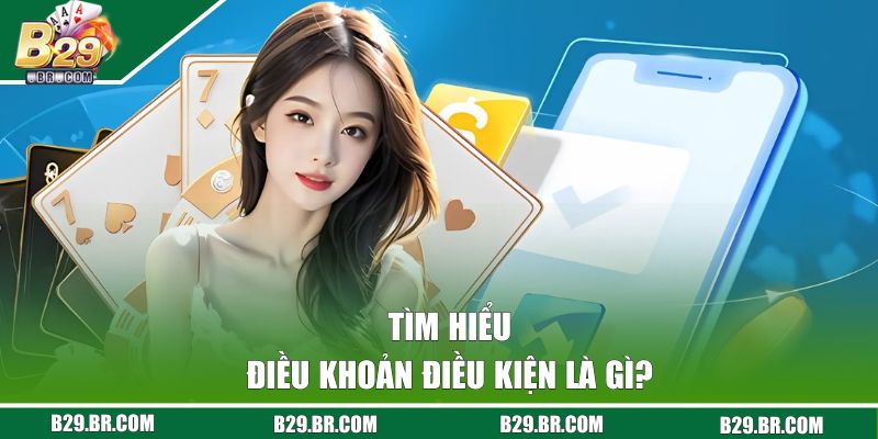 Điều khoản điều kiện là gì?