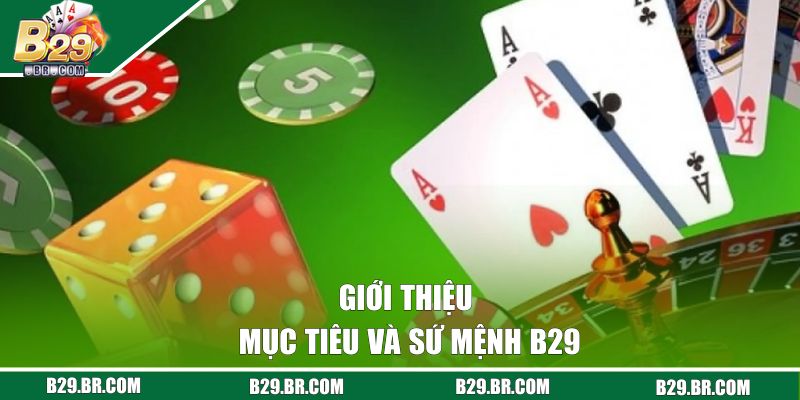 Giới thiệu mục tiêu và sứ mệnh B29
